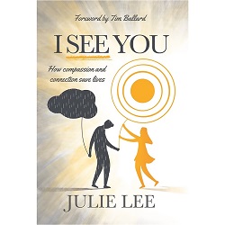 I See You: How Compassion and Connection Save Lives i see you,compassion and connection,lds books,bookclub,book club,lds bookclub, lds book club